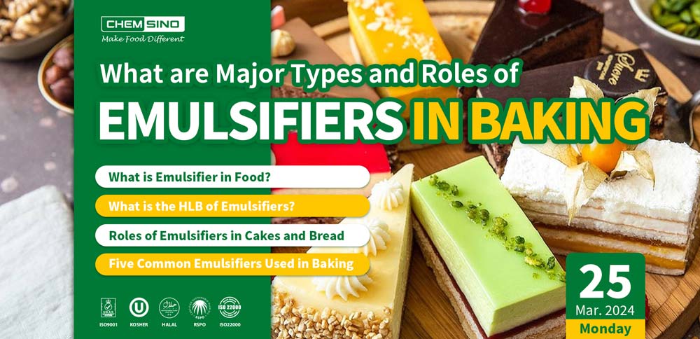What are Major Types and Roles of Emulsifiers in Baking